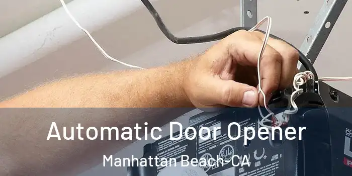  Automatic Door Opener Manhattan Beach-CA