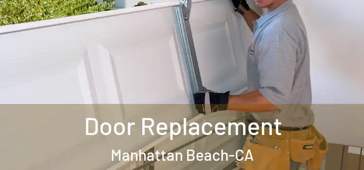  Door Replacement Manhattan Beach-CA