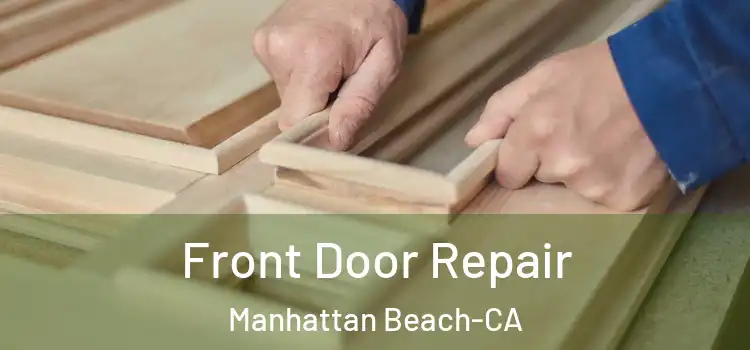  Front Door Repair Manhattan Beach-CA