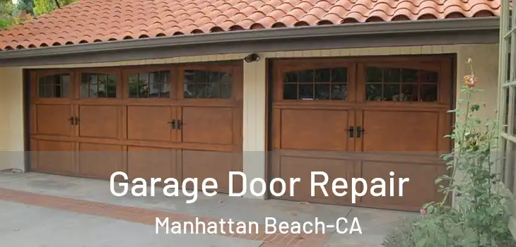 Garage Door Repair Manhattan Beach-CA