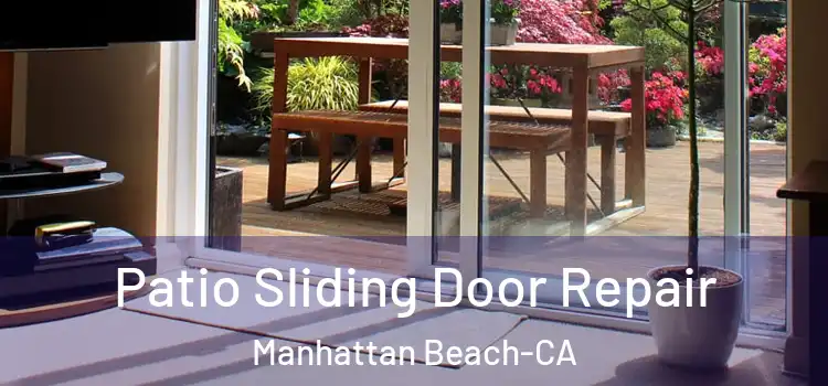  Patio Sliding Door Repair Manhattan Beach-CA