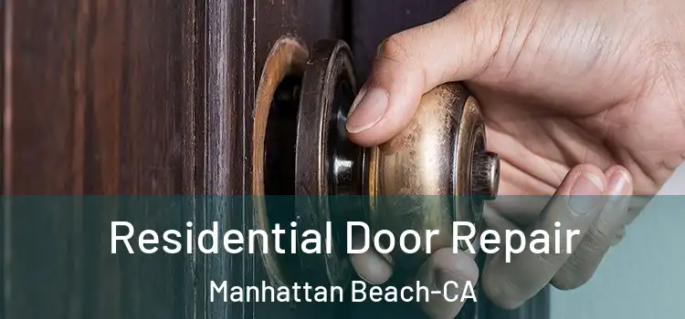  Residential Door Repair Manhattan Beach-CA