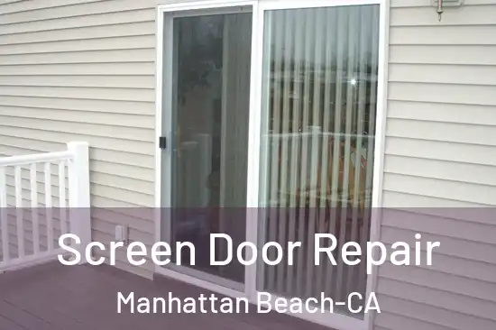  Screen Door Repair Manhattan Beach-CA