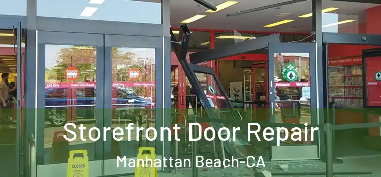  Storefront Door Repair Manhattan Beach-CA